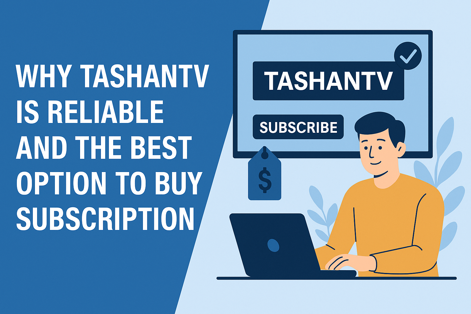 Why TashanTV is Reliable and the Best Option to Buy Subscription