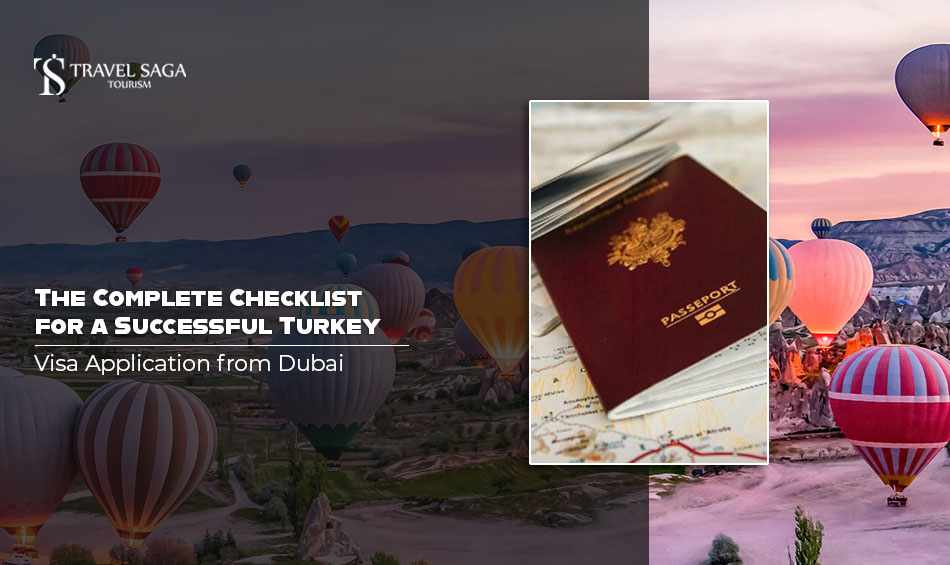 The Complete Checklist for a Successful Turkey Visa Application from Dubai