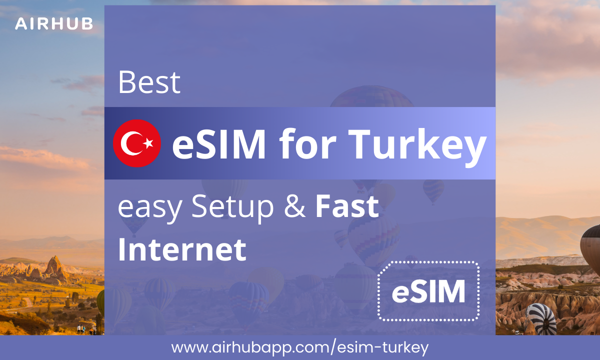 Travel worry free with Airhub eSIM Turkey