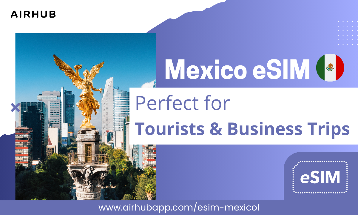 Best eSIM for Mexico Easy, Fast, and Reliable Internet
