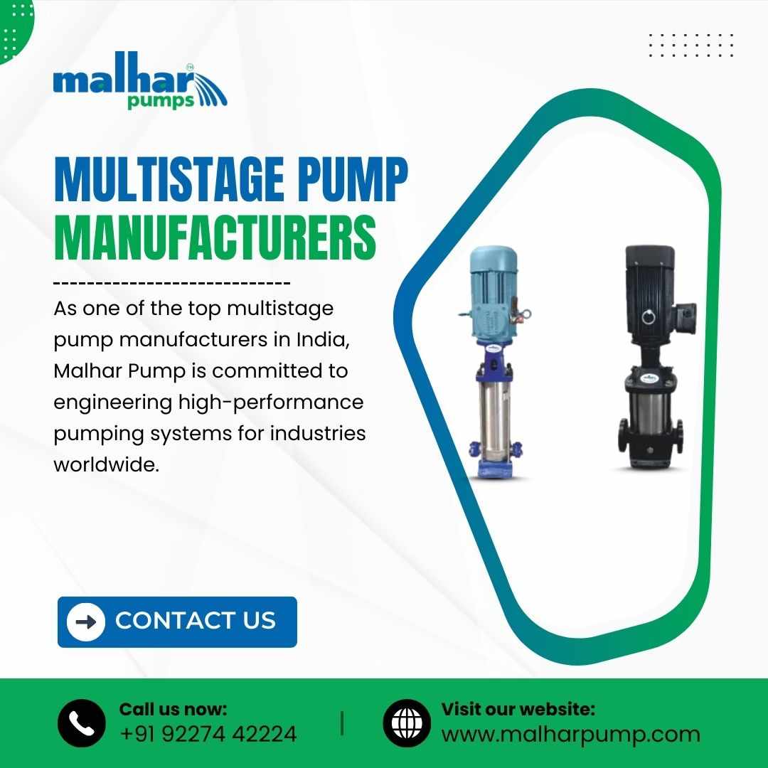 High-Quality Multistage Pump Manufacturers for Industrial Needs | Malhar Pump