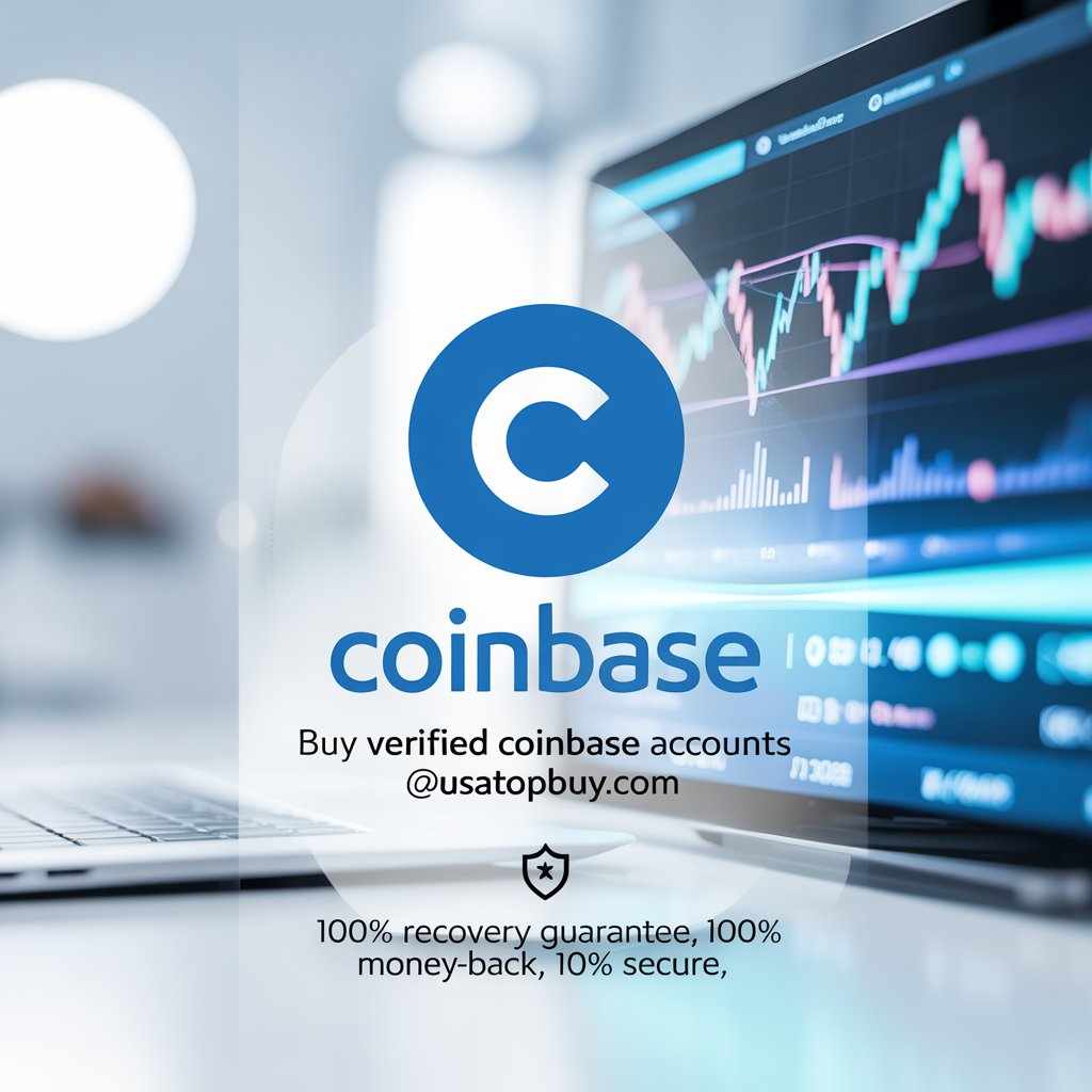 Buy Fully Verified Coinbase Accounts – Safe, Fast & Ready to Use