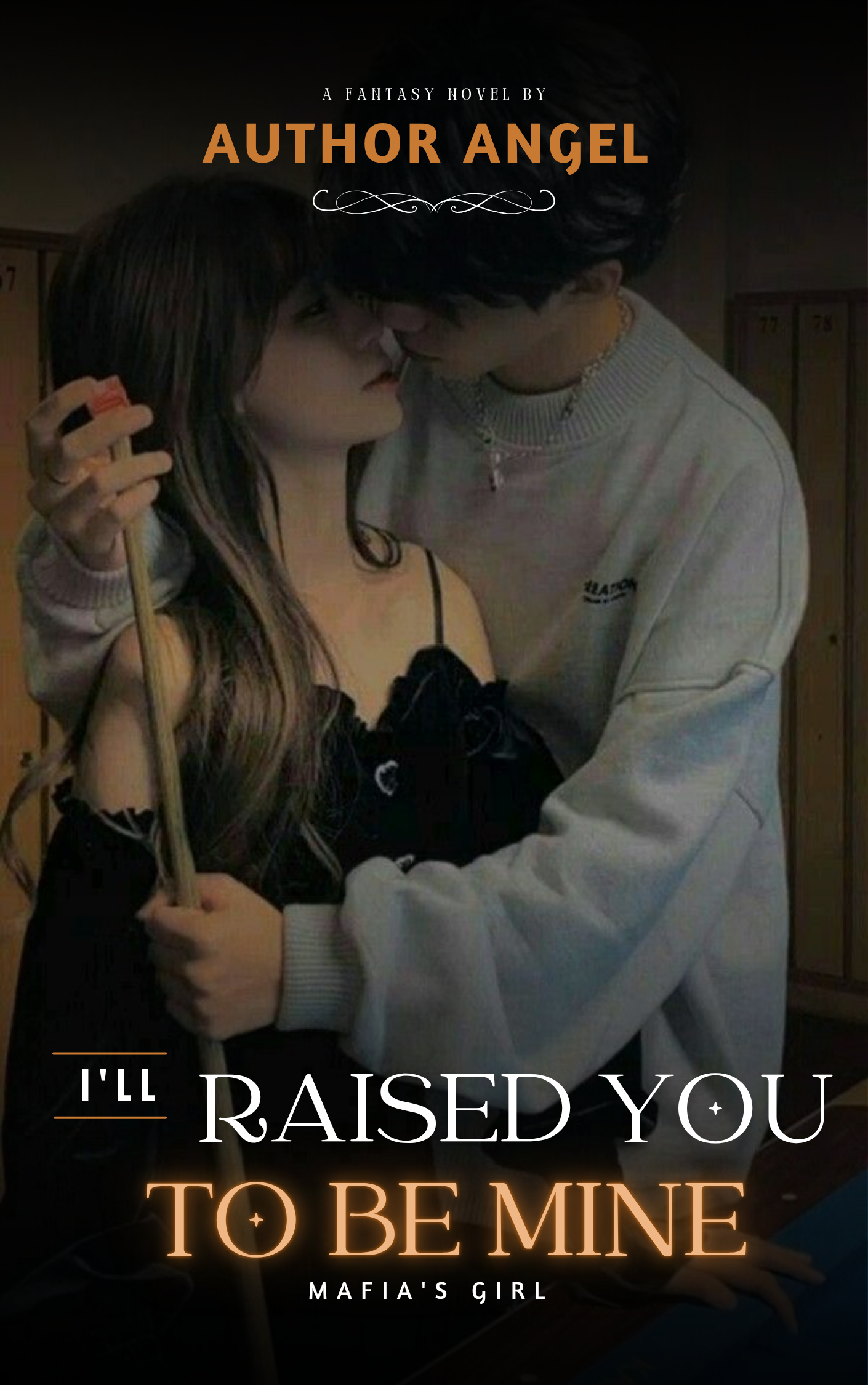 I'll raise you to be mine