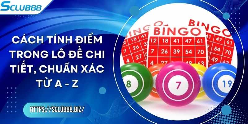 Cach tinh diem lo de tu A – Z cho nguoi choi lo de chuyen nghiep