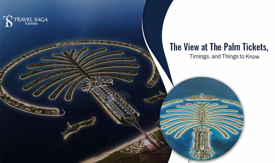 The View at The Palm Tickets, Timings, and Things to Know