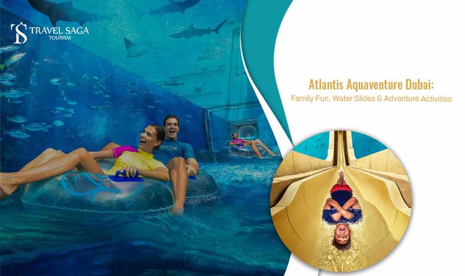 Atlantis Aquaventure Dubai: Family Fun, Water Slides & Adventure Activities