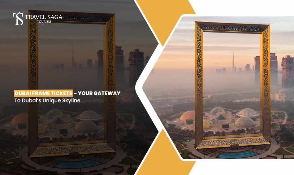 Dubai Frame Tickets - Your Gateway to Dubai's Unique Skyline
