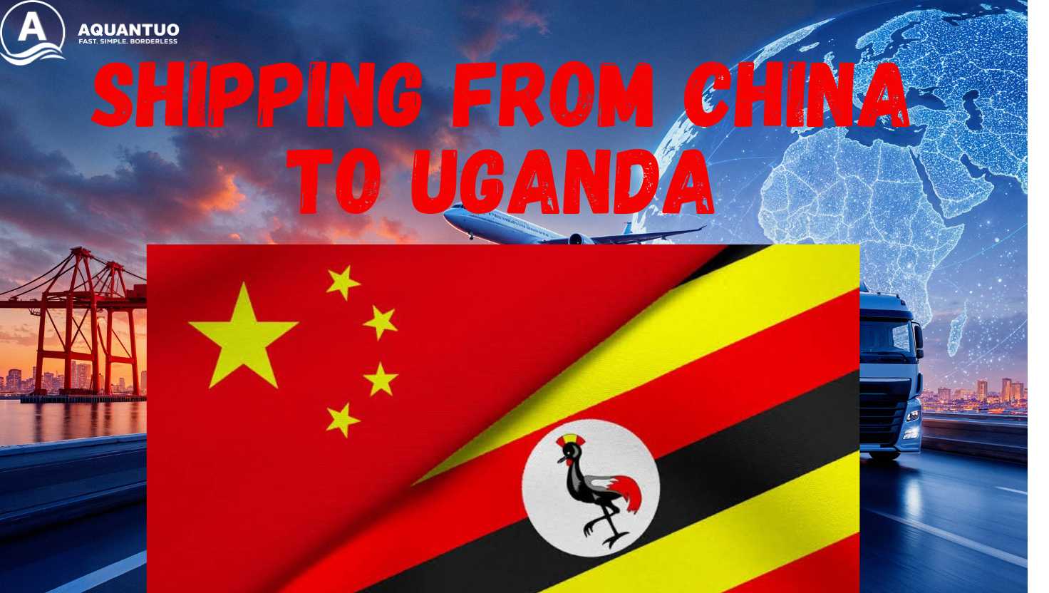 Shipping China to Uganda Simplified