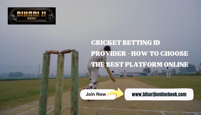 Cricket Betting ID Provider – How to Choose the Best Platform Online