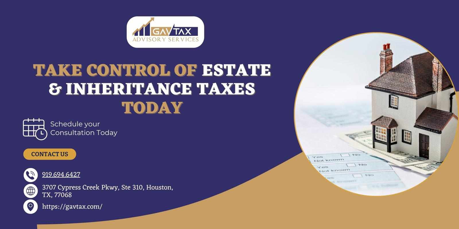 Take Control of Estate & Inheritance Taxes Today