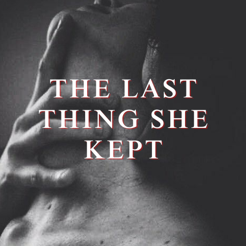 The Last Thing She Kept