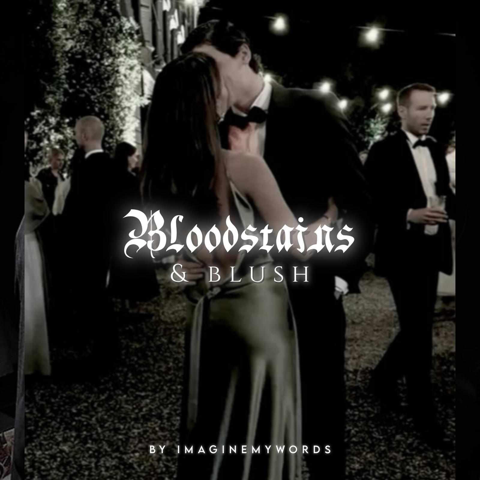 Bloodstains & Blush
