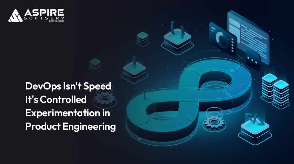 DevOps Isn't Speed It's Controlled Experimentation in Product Engineering