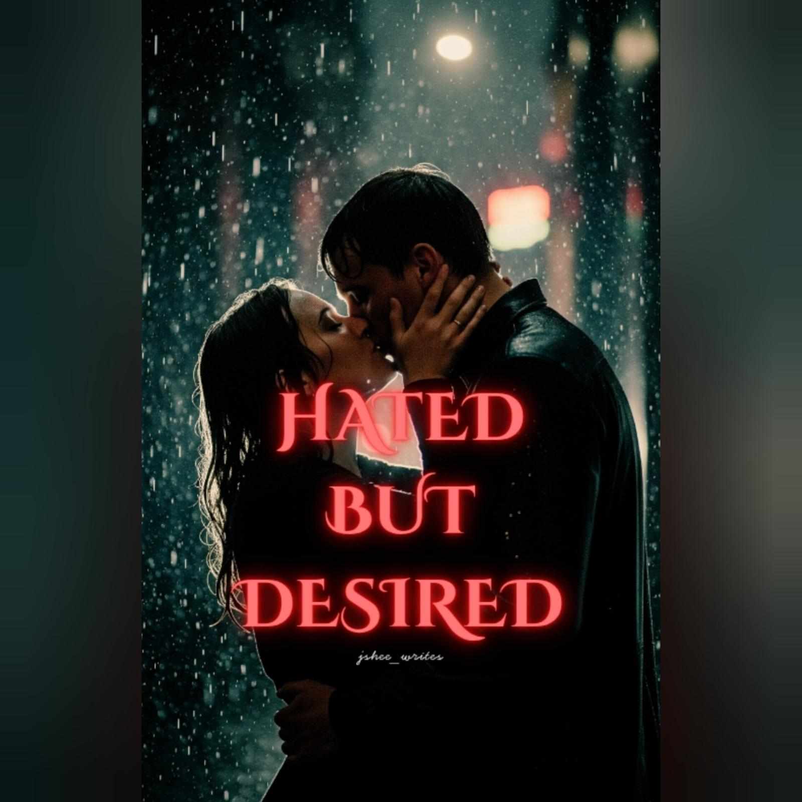 Hated But Desired