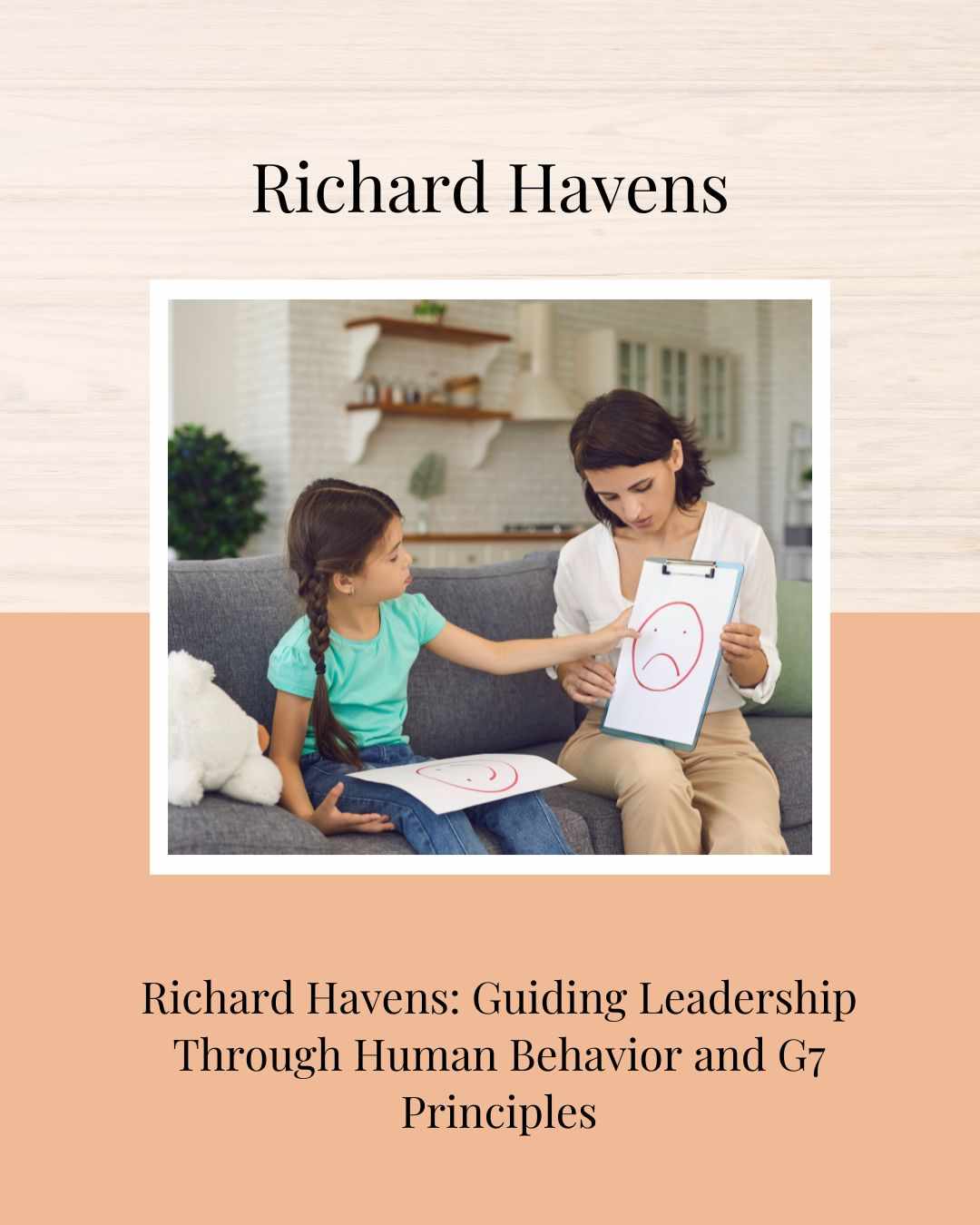 Richard Havens Amarillo: Guiding Leadership Through Human Behavior and G7 Principles