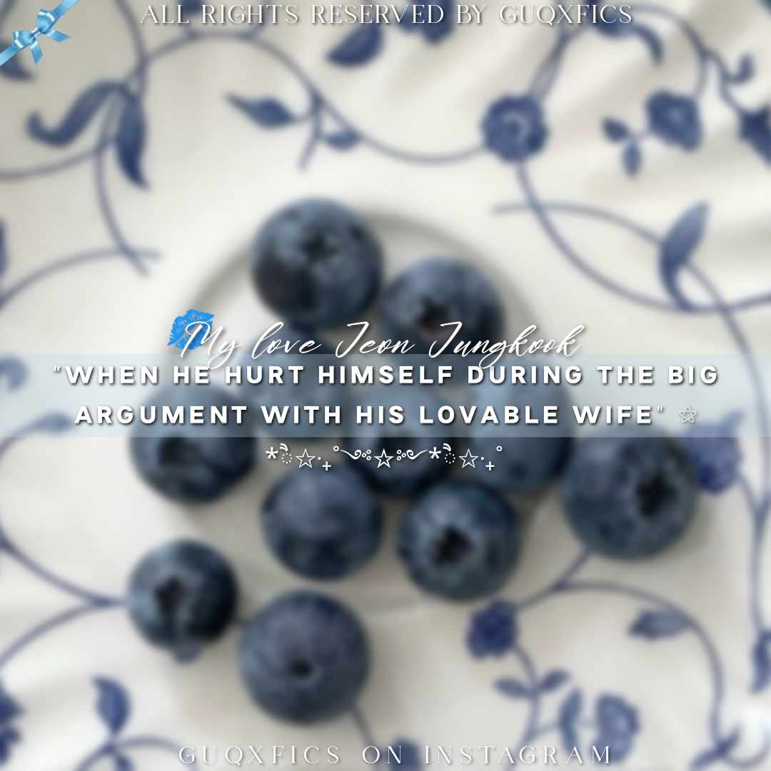 “WHEN HE HURT HIMSELF DURING THE BIG ARGUMENT WITH HIS LOVABLE WIFE”