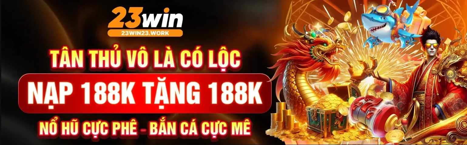 23WIN - Trang Chủ Chính Thức 23WIN [Đăng Ký Tặng 188K]