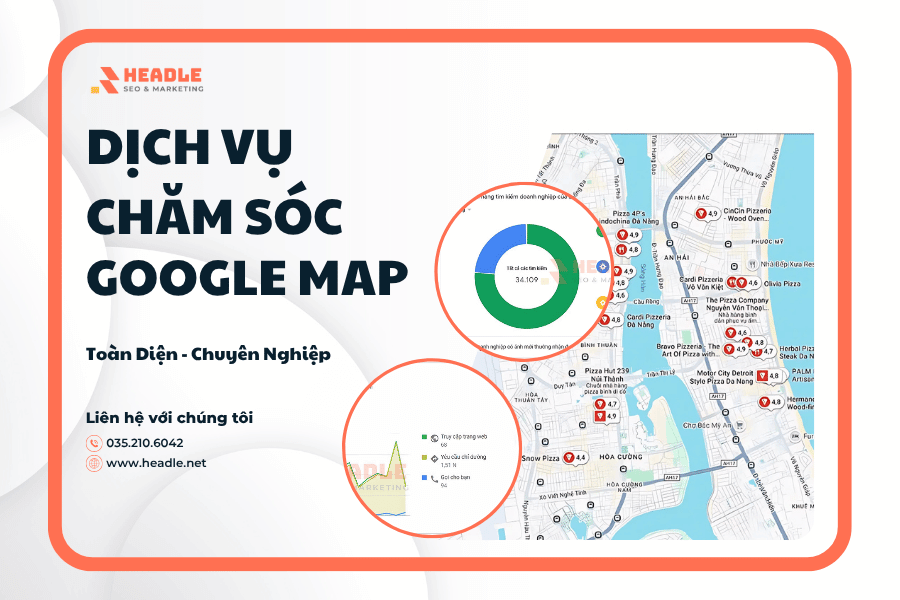 Dịch Vụ Chăm Sóc Google Map Toàn Diện Từ A-Z Uy Tín – HEADLE