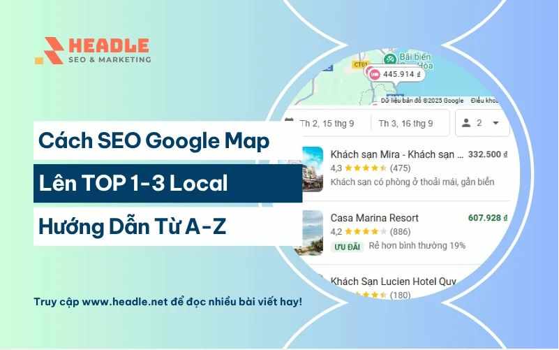 Cách SEO Google Map Lên Top #1 Hướng Dẫn Chi Tiết Từ A-Z