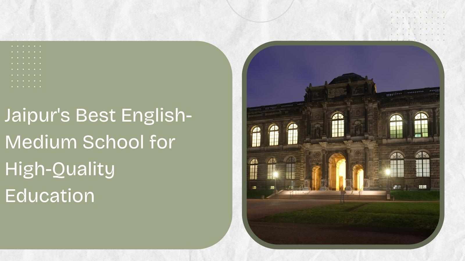 Jaipur's Best English-Medium School for High-Quality Education
