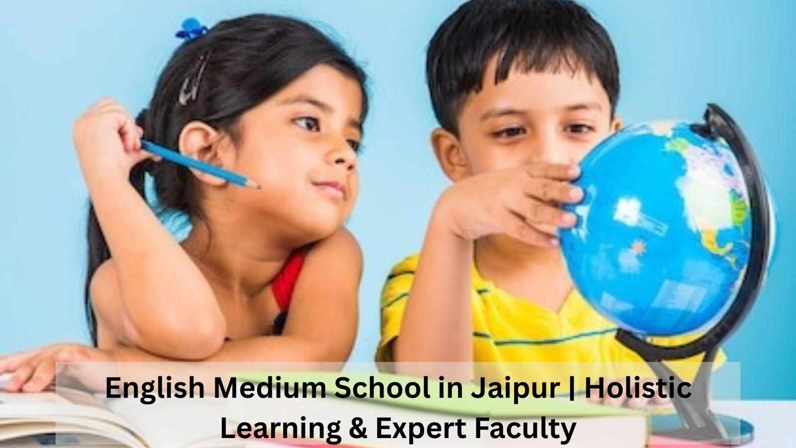 English Medium School in Jaipur | Holistic Learning & Expert Faculty
