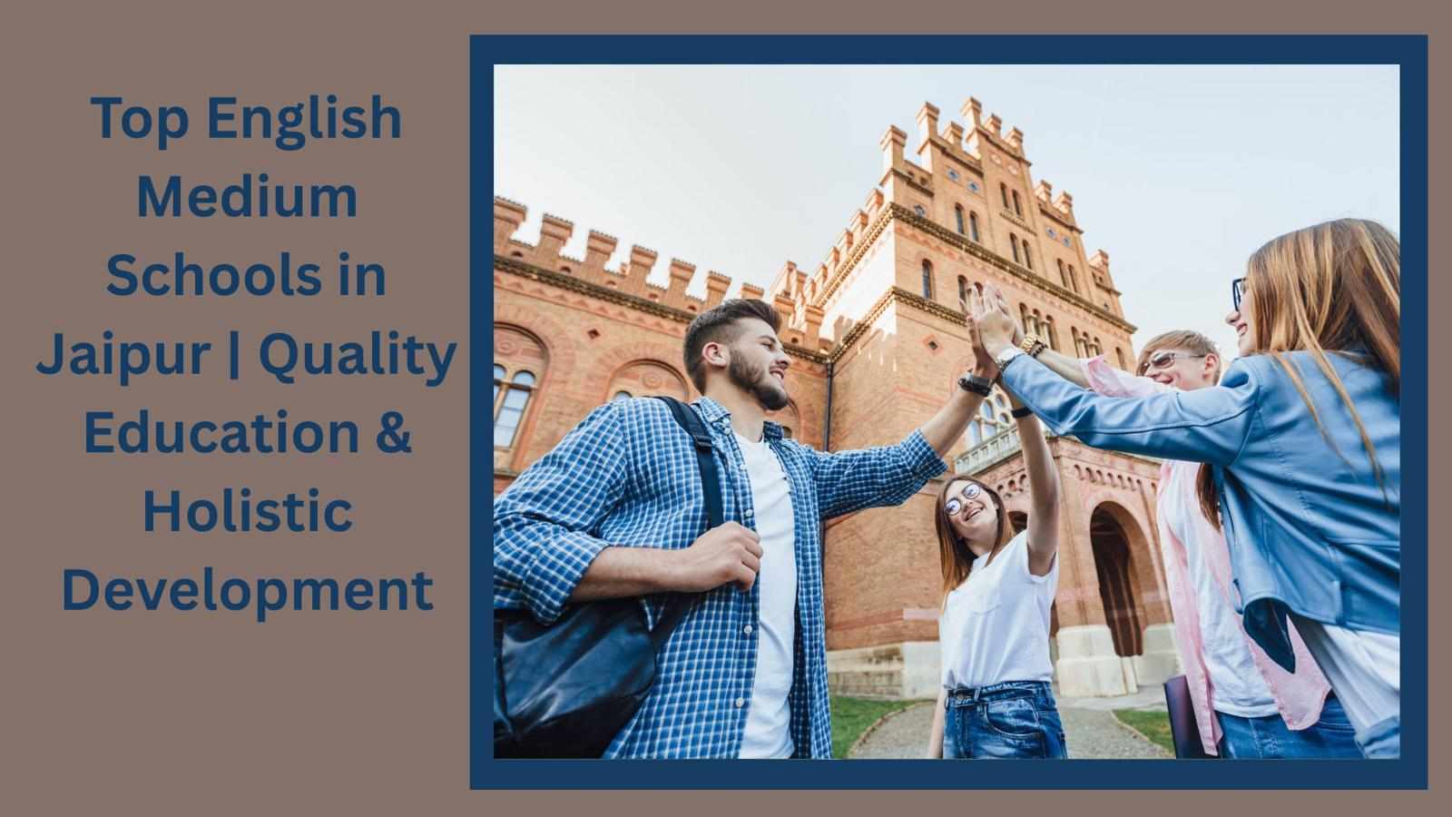 Top English Medium Schools in Jaipur | Quality Education & Holistic Development