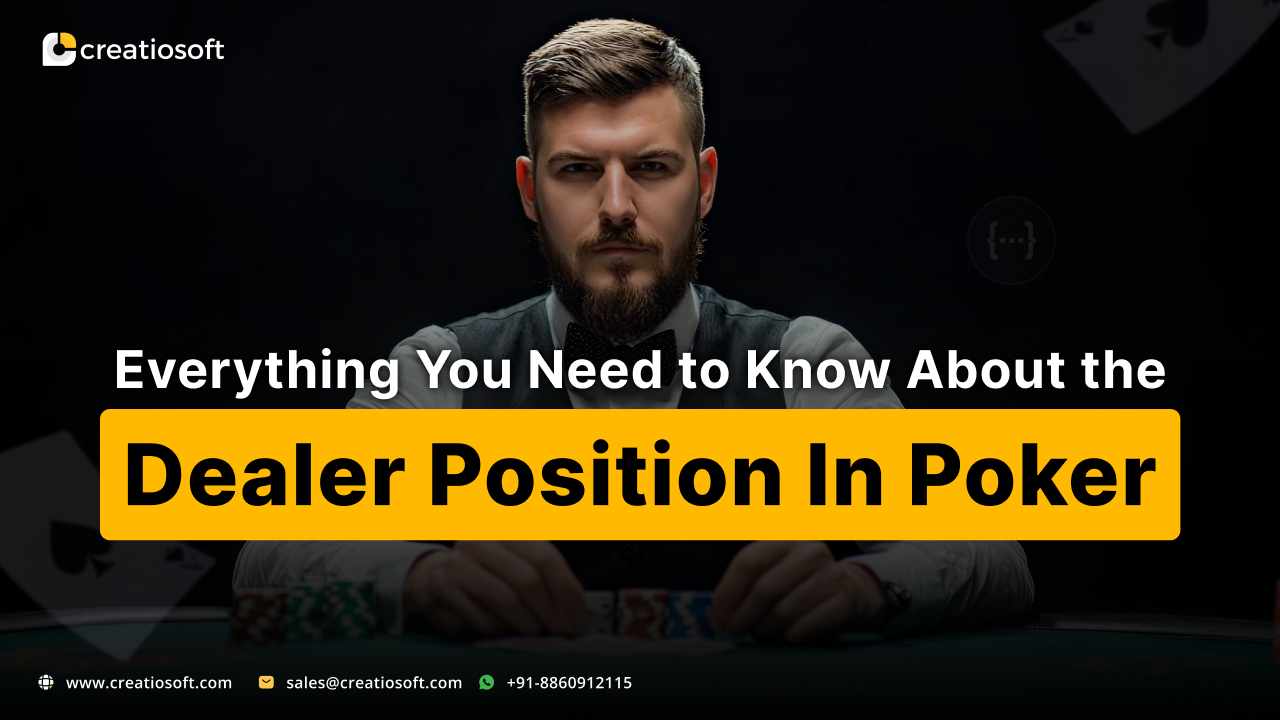 Everything You Need to Know About the Dealer Position in Poker