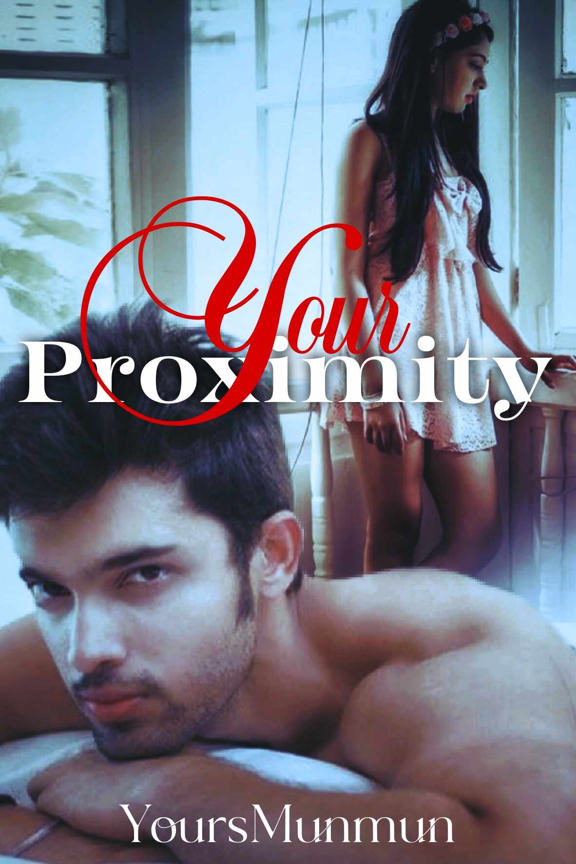 Your Proximity || 18+