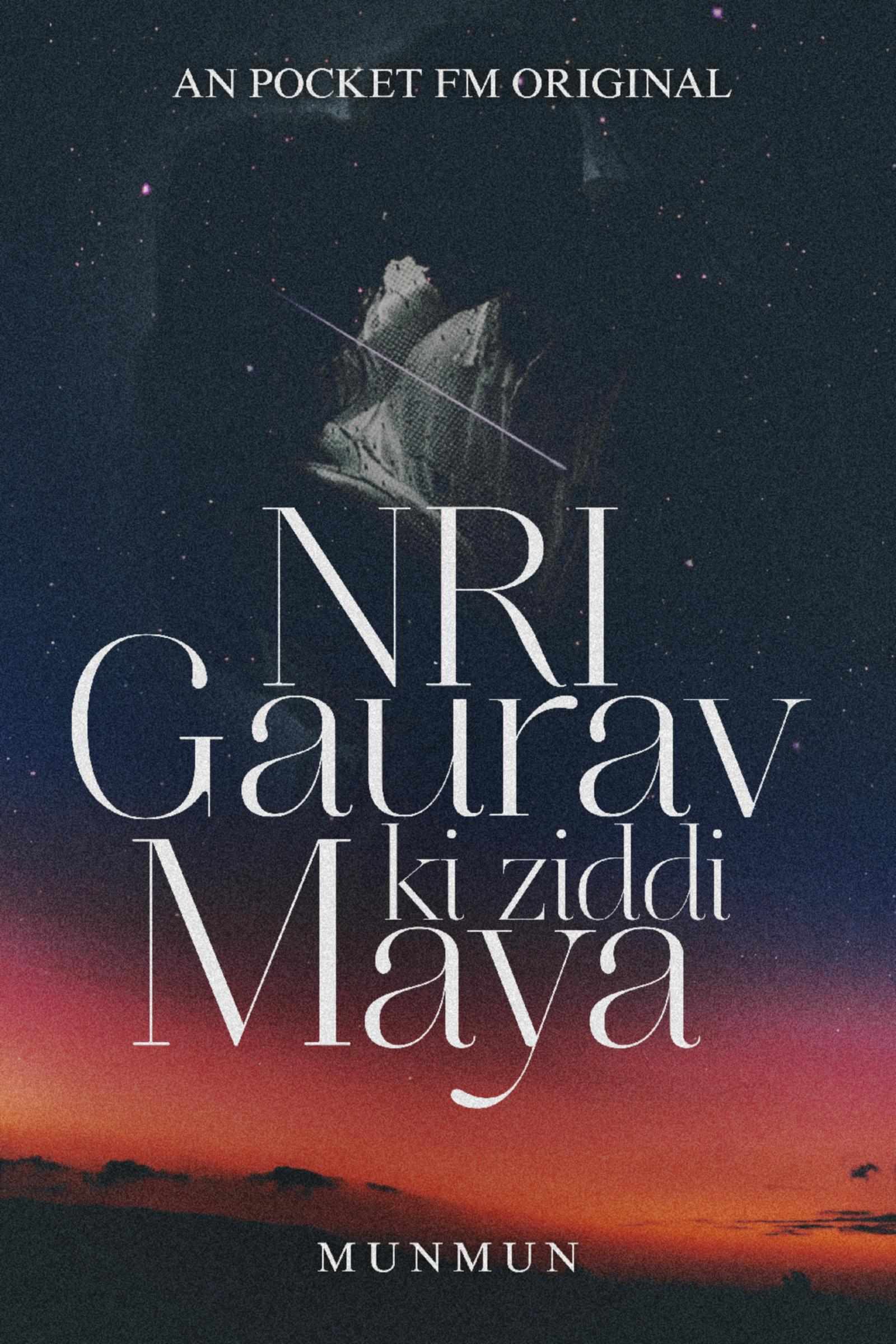 NRI Gaurav Ki Ziddi Maya