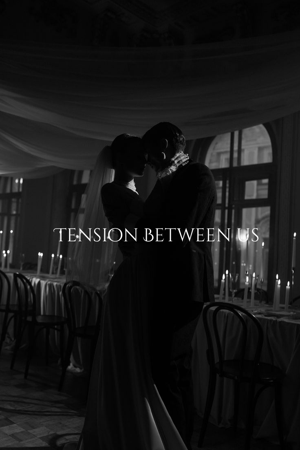 5. Tension Between us