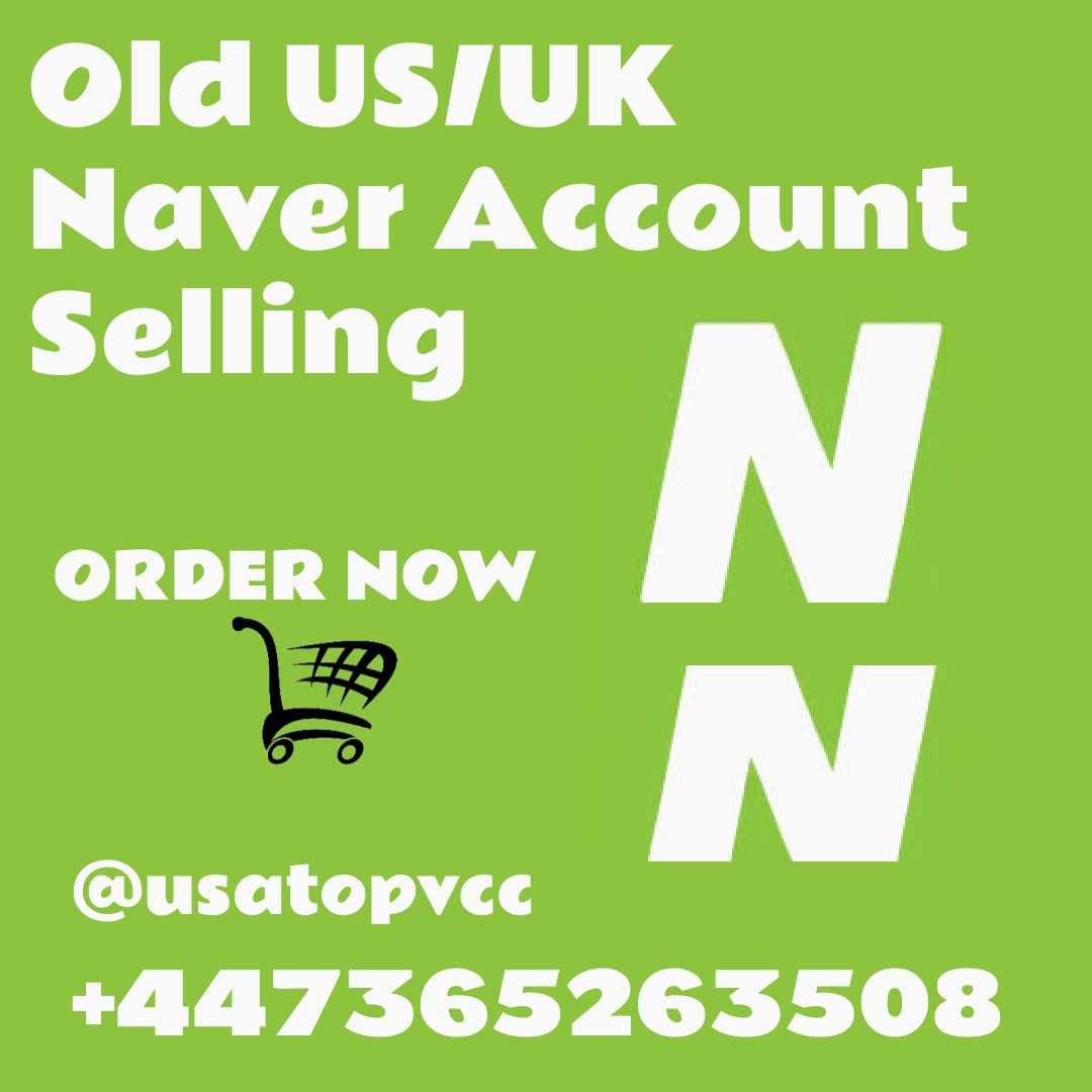 Buy 100% Verified and Secure USA & UK Naver Accounts – Trusted, Aged, and Premium Stock Available Worldwide
