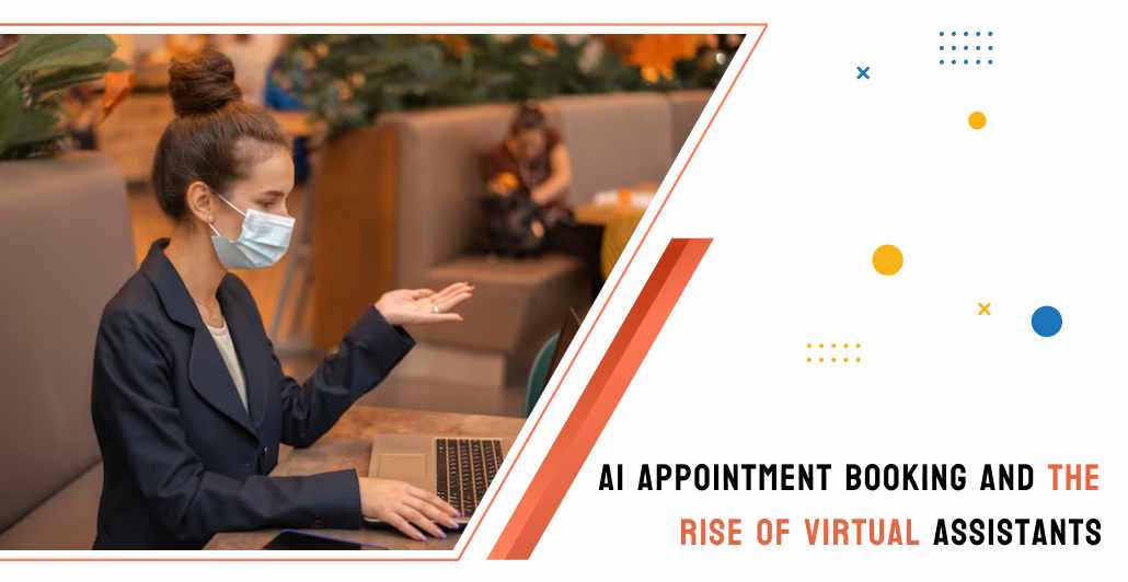 AI Appointment Booking and the Rise of Virtual Assistants