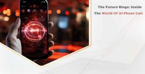 The Future Rings: Inside the World of AI Phone Call