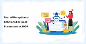 Best AI Receptionist Solutions for Small Businesses in 2026