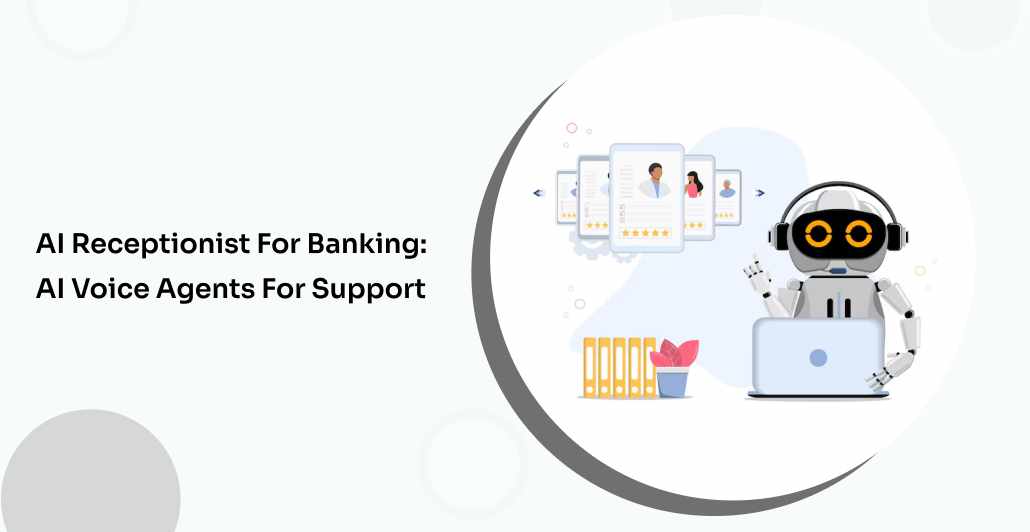 AI Receptionist for Banking: AI Voice Agents for Support