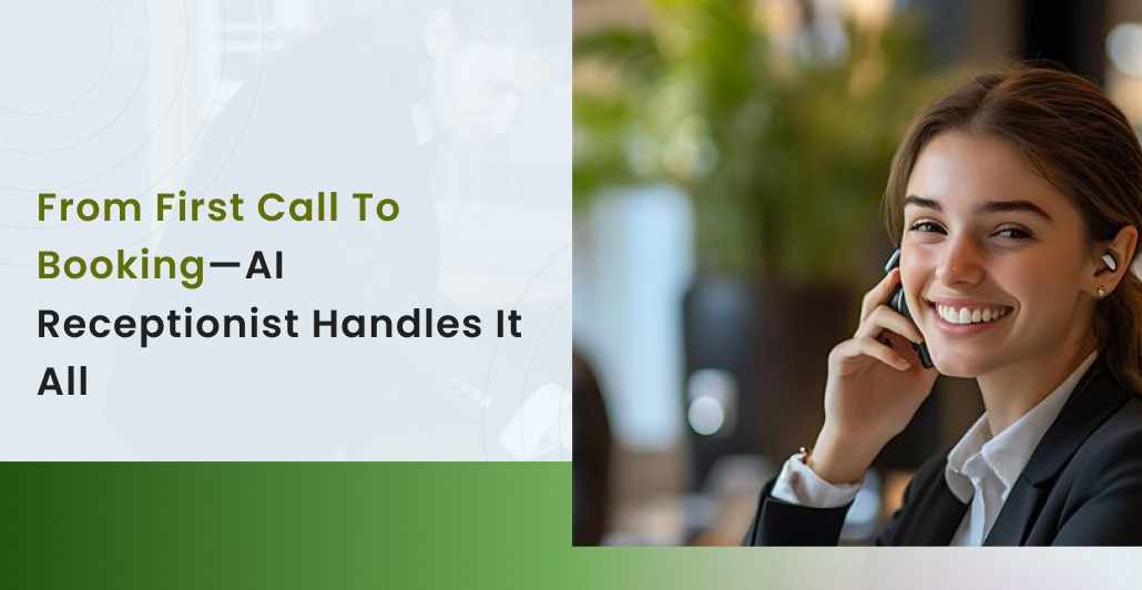 From First Call to Booking AI Receptionist Handles It All