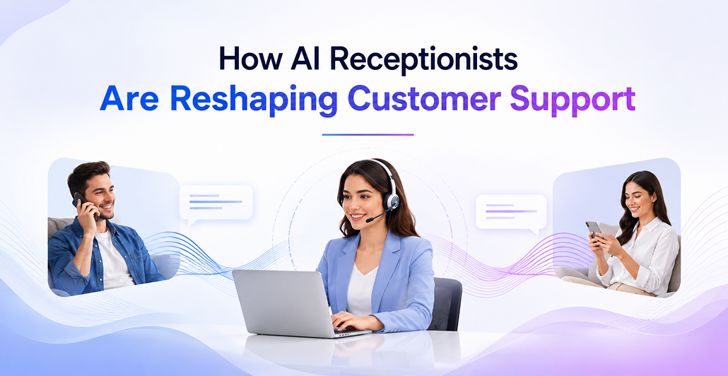 How AI Receptionists Are Reshaping Customer Support