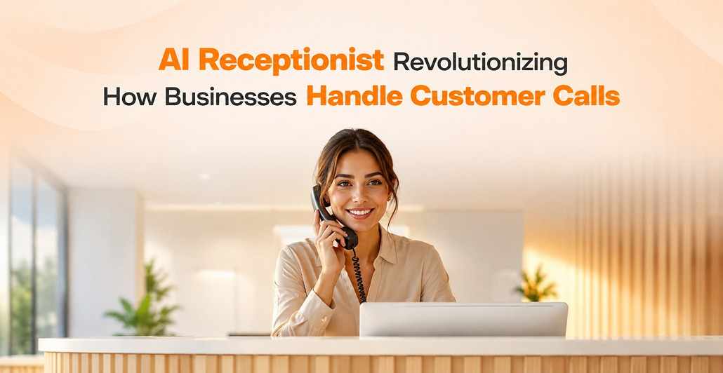 AI Receptionist Revolutionizing How Businesses Handle Customer Calls