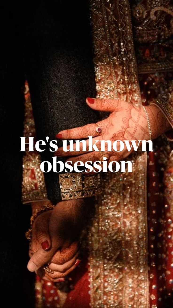 He's unknown obsession