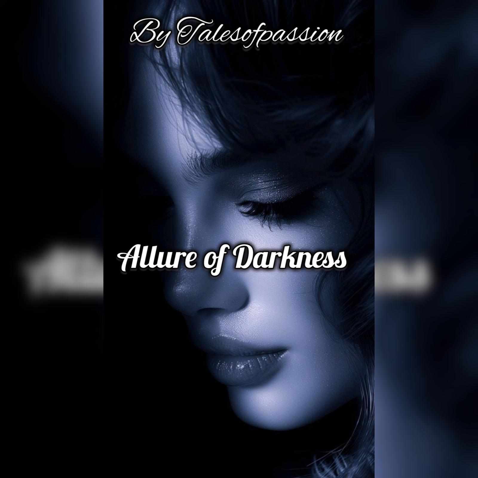 Allure of Darkness!