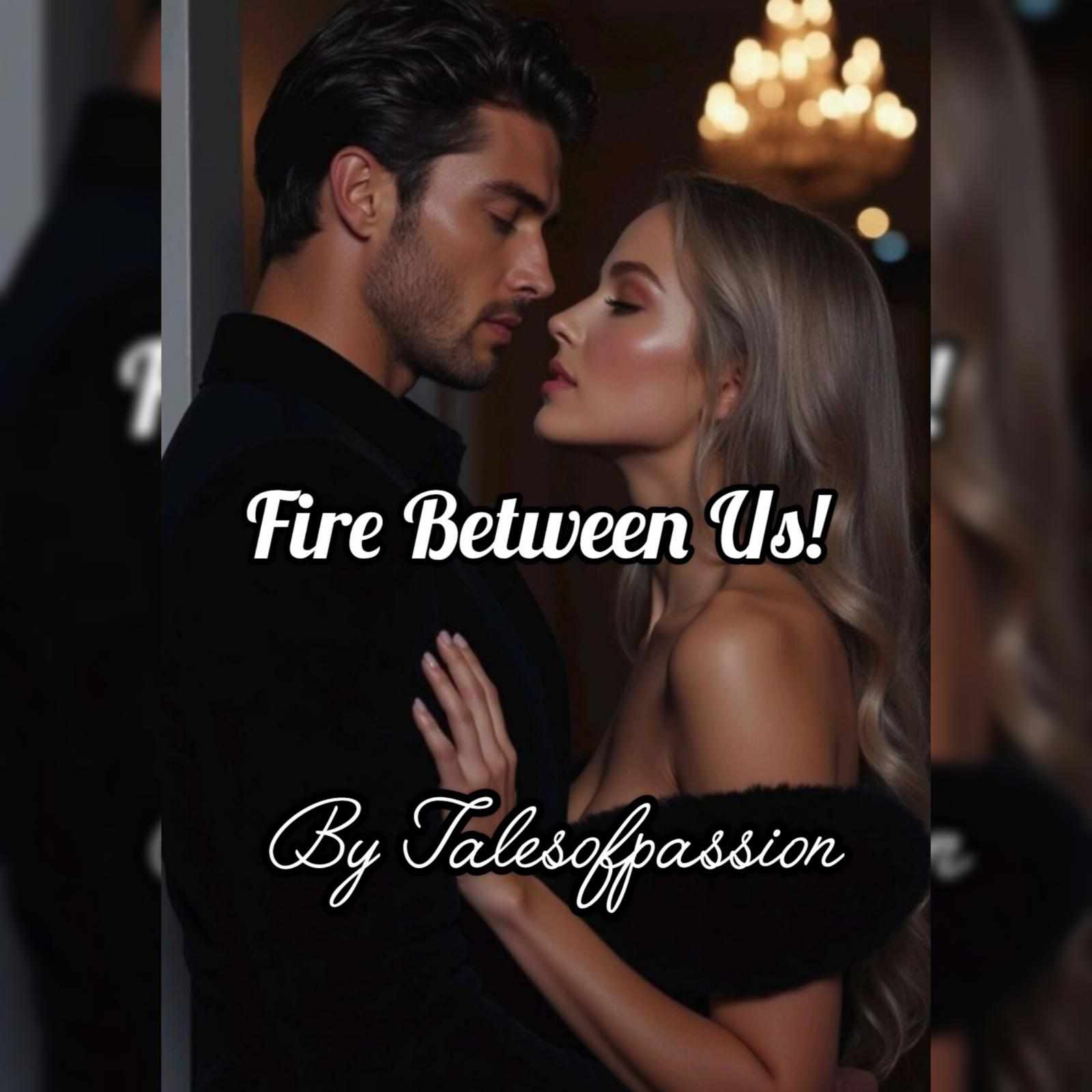 Fire Between Us!