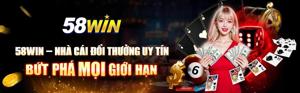58WIN – Nền tảng cá cược trực tuyến hàng đầu cho người chơi trên 18 tuổi