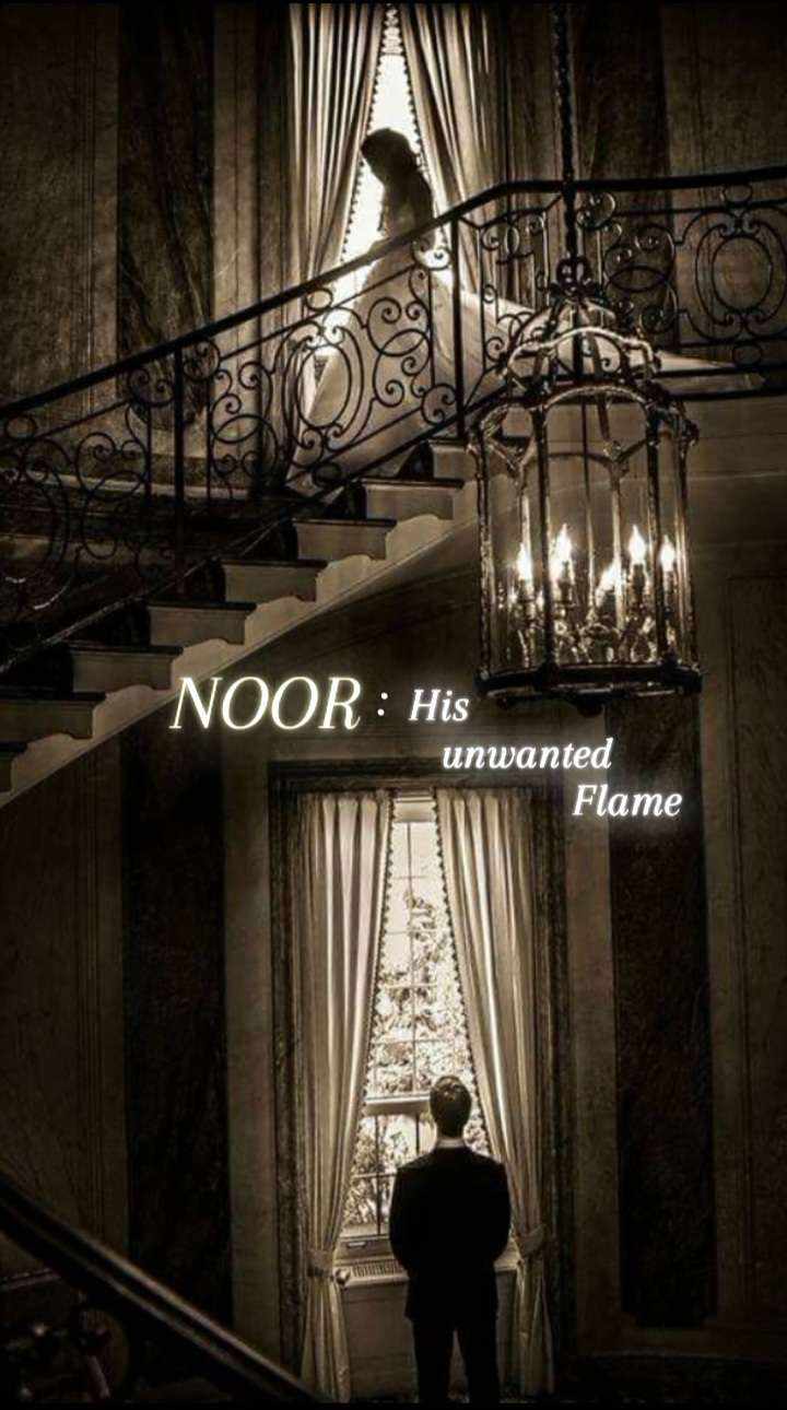 Noor: His unwanted flame