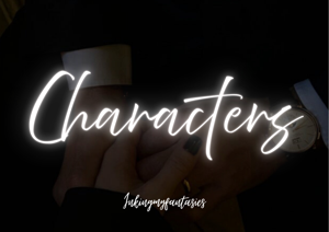 โข MEET THE CHARACTERS โข