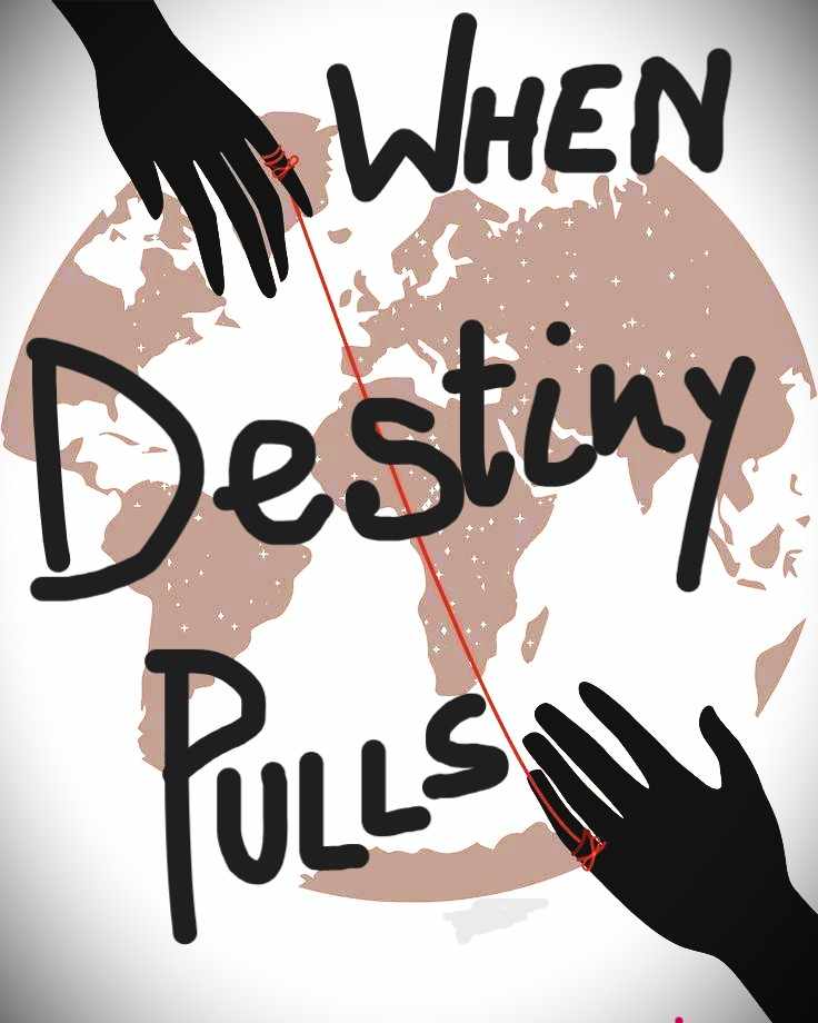 WHEN DESTINY PULLS