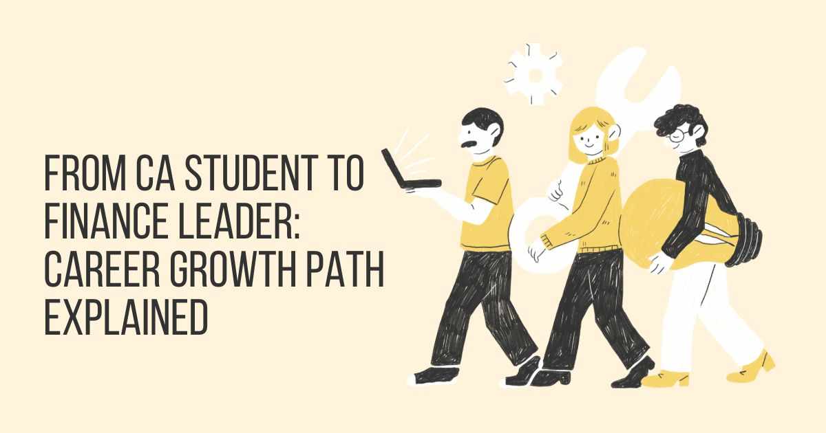 From CA Student to Finance Leader: Career Growth Path Explained