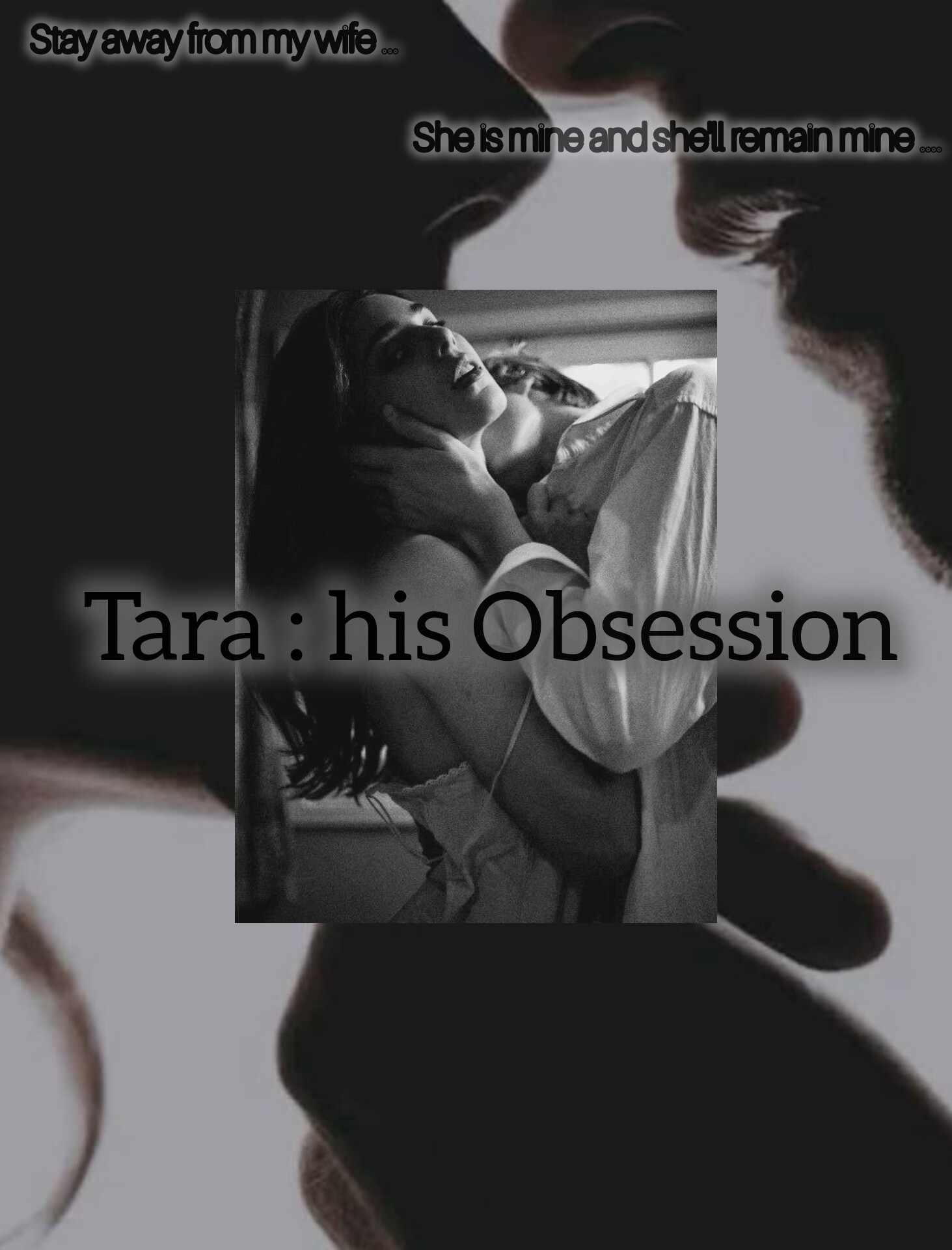 TARA : his Obsession  18 + ( MAY 2026 )