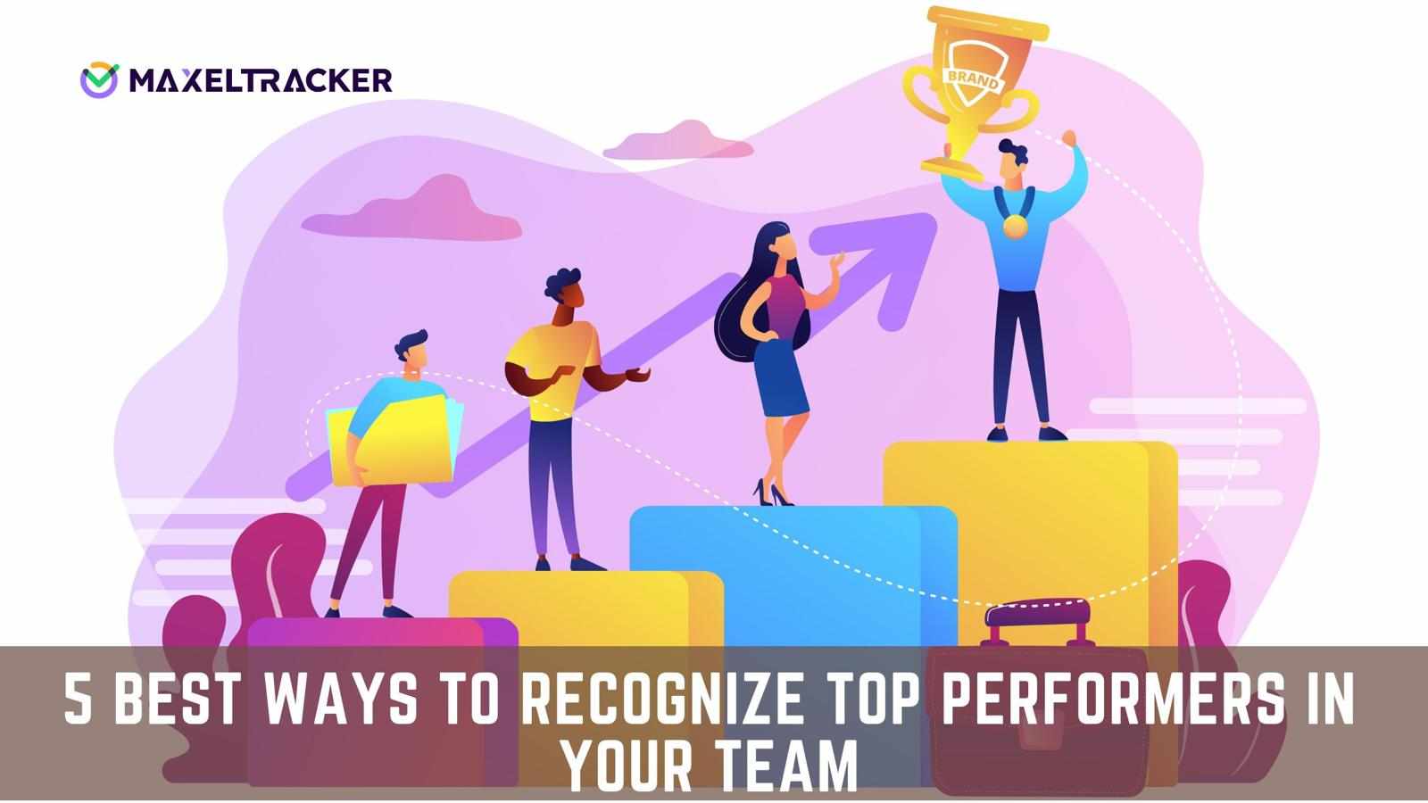 5 Best Ways to Recognize Top Performers in Your Team
