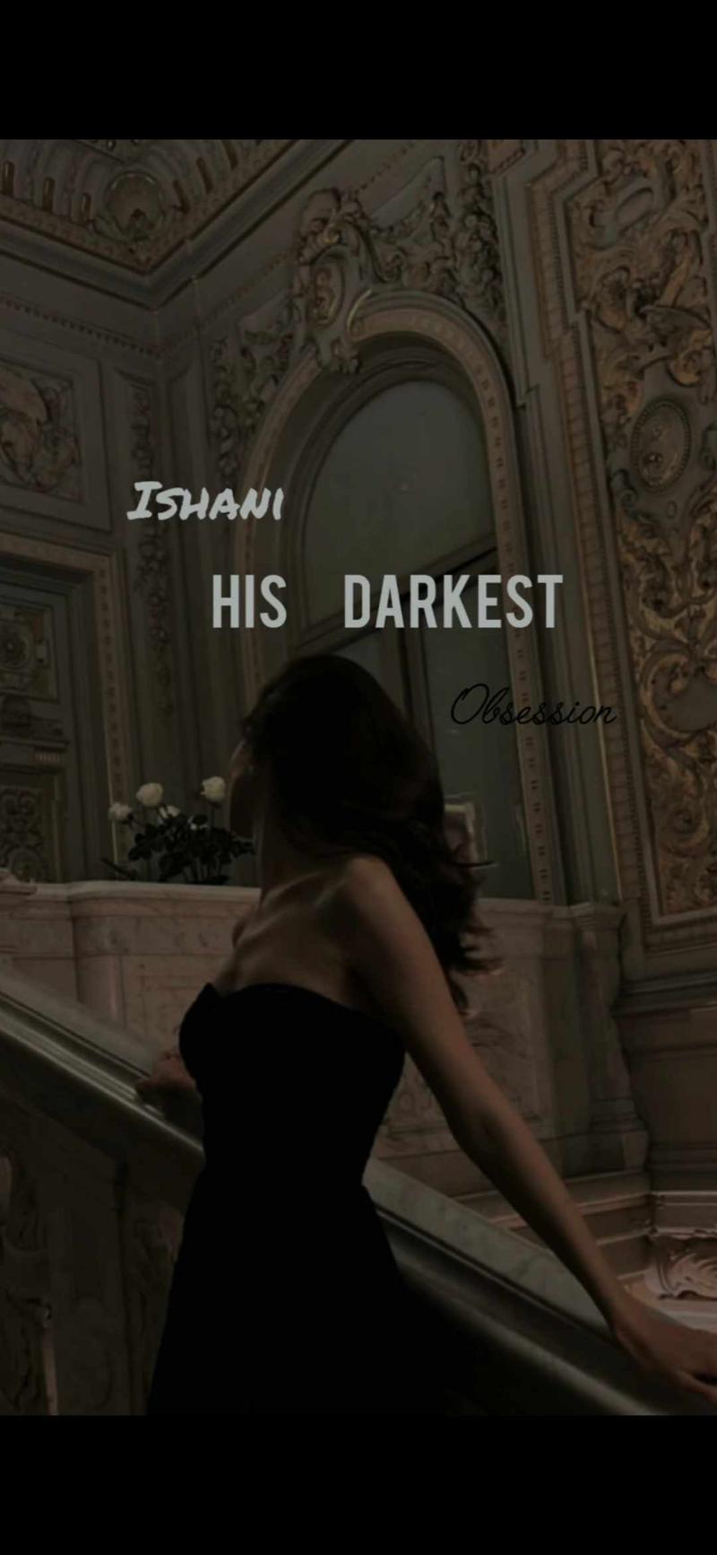 Ishani:- His Darkest Obsession