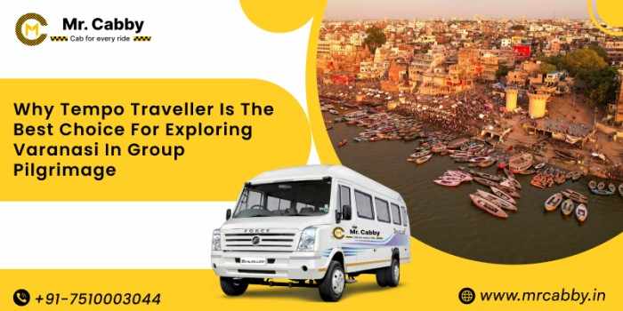 Why Tempo Traveller is the Best Choice for Exploring Varanasi in Group Pilgrimage